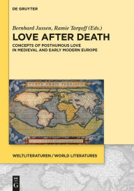 Title: 4: Concepts of Posthumous Love in Medieval and Early Modern Europe, Author: Bernhard Jussen
