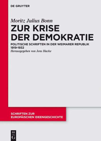 Zur Krise der Demokratie: Politische Schriften in der Weimarer Republik 1919-1932