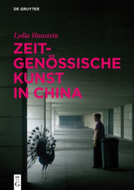 Title: Zeitgenössische Kunst in China, Author: Lydia Haustein