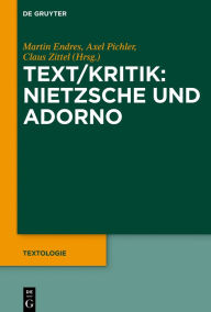 Title: Text/Kritik: Nietzsche und Adorno, Author: Martin Endres