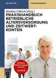 Title: Praxishandbuch Betriebliche Altersversorgung und Zeitwertkonten, Author: Mathias Ulbrich