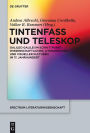 Tintenfass und Teleskop: Galileo Galilei im Schnittpunkt wissenschaftlicher, literarischer und visueller Kulturen im 17. Jahrhundert