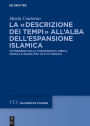 La descrizione dei tempi all'alba dell'espansione islamica: Un'indagine sulla storiografia greca, siriaca e araba fra VII e VIII secolo