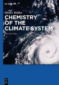 Title: Chemistry of the Climate System, Author: Detlev Möller