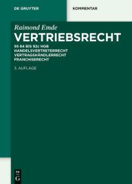 Title: Vertriebsrecht: §§ 84 - 92c HGB. Handelsvertreterrecht - Vertragshändlerrecht - Franchiserecht, Author: Raimond Emde