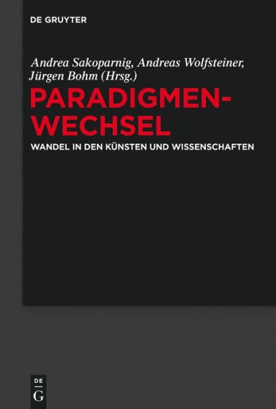 Paradigmenwechsel: Wandel in den Künsten und Wissenschaften