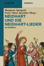 Neidhart und die Neidhart-Lieder: Ein Handbuch