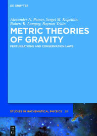 Title: Metric Theories of Gravity: Perturbations and Conservation Laws, Author: Alexander N. Petrov