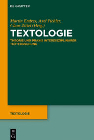 Title: Textologie: Theorie und Praxis interdisziplinärer Textforschung, Author: Martin Endres
