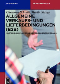 Title: Allgemeine Verkaufs- und Lieferbedingungen (B2B): Musterklauseln für die unternehmerische Praxis, Author: Christoph Schmitt