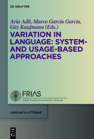 Title: Variation in Language: System- and Usage-based Approaches, Author: Aria Adli
