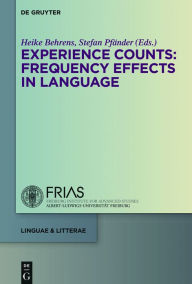 Title: Experience Counts: Frequency Effects in Language, Author: Heike Behrens