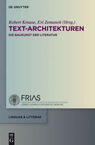 Title: Text-Architekturen: Die Baukunst der Literatur, Author: Robert Krause