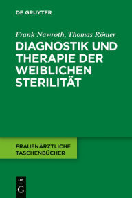 Title: Diagnostik und Therapie der weiblichen Sterilität, Author: Frank Nawroth