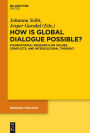 How is Global Dialogue Possible?: Foundational Reseach on Value Conflicts and Perspectives for Global Policy
