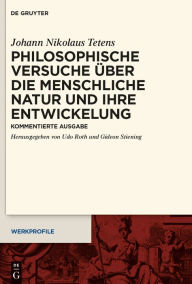 Title: Philosophische Versuche über die menschliche Natur und ihre Entwickelung: Kommentierte Ausgabe, Author: Johann Nikolaus Tetens
