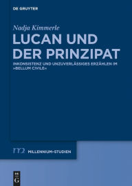 Title: Lucan und der Prinzipat: Inkonsistenz und unzuverlässiges Erzählen im 
