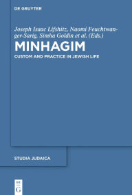 Title: Minhagim: Custom and Practice in Jewish Life, Author: Joseph Isaac Lifshitz