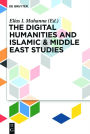 The Digital Humanities and Islamic & Middle East Studies