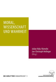 Title: Moral, Wissenschaft und Wahrheit, Author: Julian Nida-Rümelin