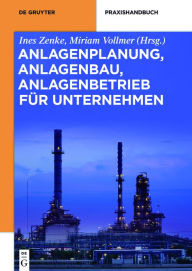 Title: Anlagenplanung, Anlagenbau, Anlagenbetrieb für Unternehmen, Author: Ines Zenke