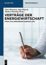 Title: Verträge der Energiewirtschaft: Strom, Gas, Erneuerbare Energien, KWK, Author: Peter Mussaeus