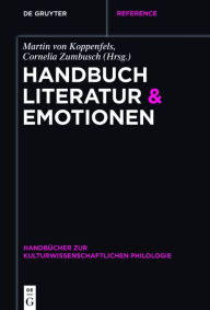 Title: Handbuch Literatur #x00026; Emotionen, Author: Martin von Koppenfels