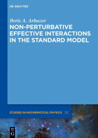 Title: Non-perturbative Effective Interactions in the Standard Model, Author: Boris A. Arbuzov