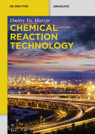 Title: Chemical Reaction Technology, Author: Dmitry Yu. Murzin