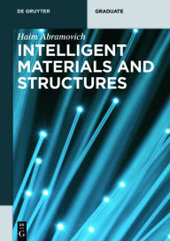 Title: Intelligent Materials and Structures, Author: Haim Abramovich