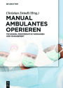 Manual Ambulantes Operieren: Techniken, perioperative Verfahren und Management