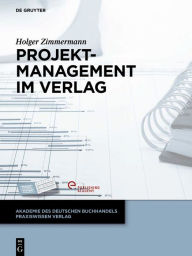 Title: Projektmanagement im Verlag, Author: Holger Zimmermann