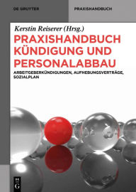 Title: Praxishandbuch Kündigung und Personalabbau, Author: Kerstin Reiserer