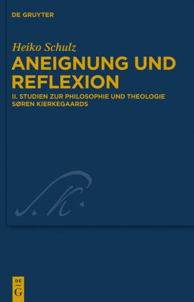 Studien zur Philosophie und Theologie S#x000F8;ren Kierkegaards