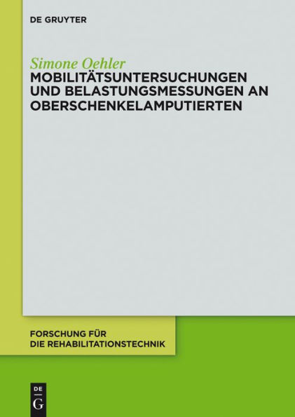 Mobilitätsuntersuchungen und Belastungsmessungen an Oberschenkelamputierten