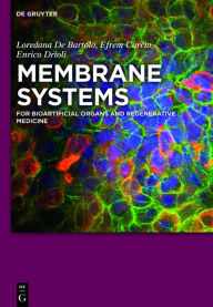 Title: Membrane Systems: For Bioartificial Organs and Regenerative Medicine, Author: Loredana De Bartolo