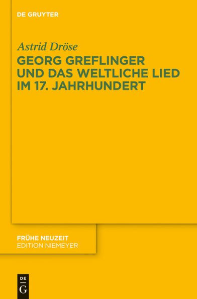 Georg Greflinger und das weltliche Lied im 17. Jahrhundert