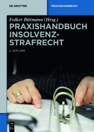 Title: Praxishandbuch Insolvenzstrafrecht, Author: Folker Bittmann