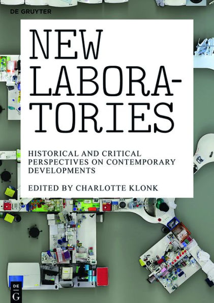 New Laboratories: Historical and Critical Perspectives on Contemporary Developments