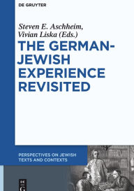 Title: The German-Jewish Experience Revisited, Author: Steven E. Aschheim