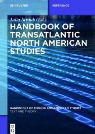 Title: Handbook of Transatlantic North American Studies, Author: Julia Straub
