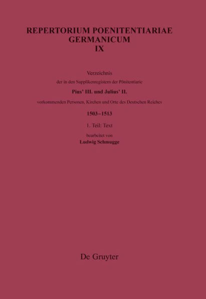 Verzeichnis der in den Supplikenregistern der Poenitentiarie Pius' III. und Julius' II. vorkommenden Personen, Kirchen und Orte des Deutschen Reiches (1503-1513)