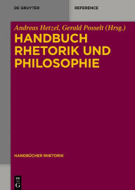 Title: Handbuch Rhetorik und Philosophie, Author: Andreas Hetzel