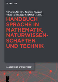 Title: Handbuch Sprache in Mathematik, Naturwissenschaften und Technik, Author: Vahram Atayan