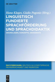 Title: Linguistisch fundierte Sprachförderung und Sprachdidaktik: Grundlagen, Konzepte, Desiderate, Author: Hana Klages