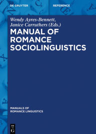 Title: Manual of Romance Sociolinguistics, Author: Wendy Ayres-Bennett