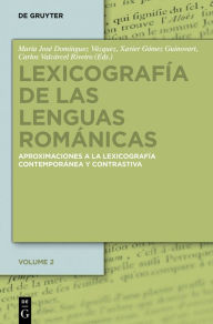 Title: Lexicografía de las lenguas románicas: Aproximaciones a la lexicografía moderna y contrastiva. Volumen II, Author: María José Domínguez Vázquez