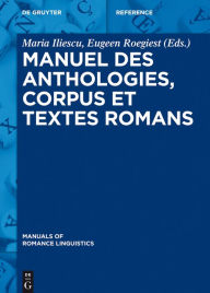 Title: Manuel des anthologies, corpus et textes romans, Author: Maria Iliescu