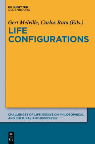 Title: Life Configurations, Author: Gert Melville