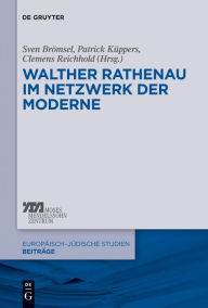 Title: Walther Rathenau im Netzwerk der Moderne, Author: Sven Brömsel